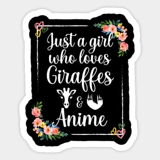 Just a girl who loves giraffes and anime Sticker